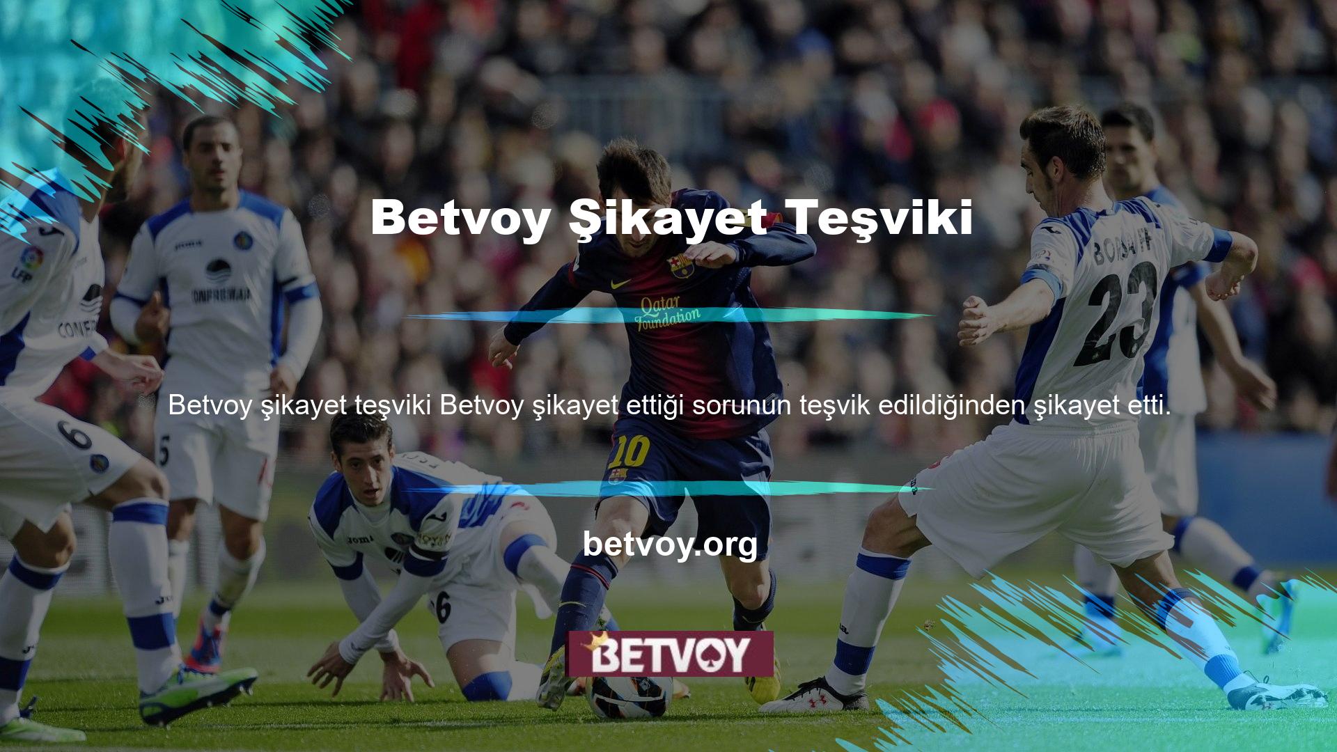 Kullanıcılar, dönüşümlerin nedenleriyle ilgili zaman zaman talihsiz etkinlikler yaşayabilir, ancak dikkatimizi çeken şey, Betvoy Müşteri Hizmetlerinin kullanıcıları mutlu etmek için hayal kırıklıklarına çözümler sunmasıdır